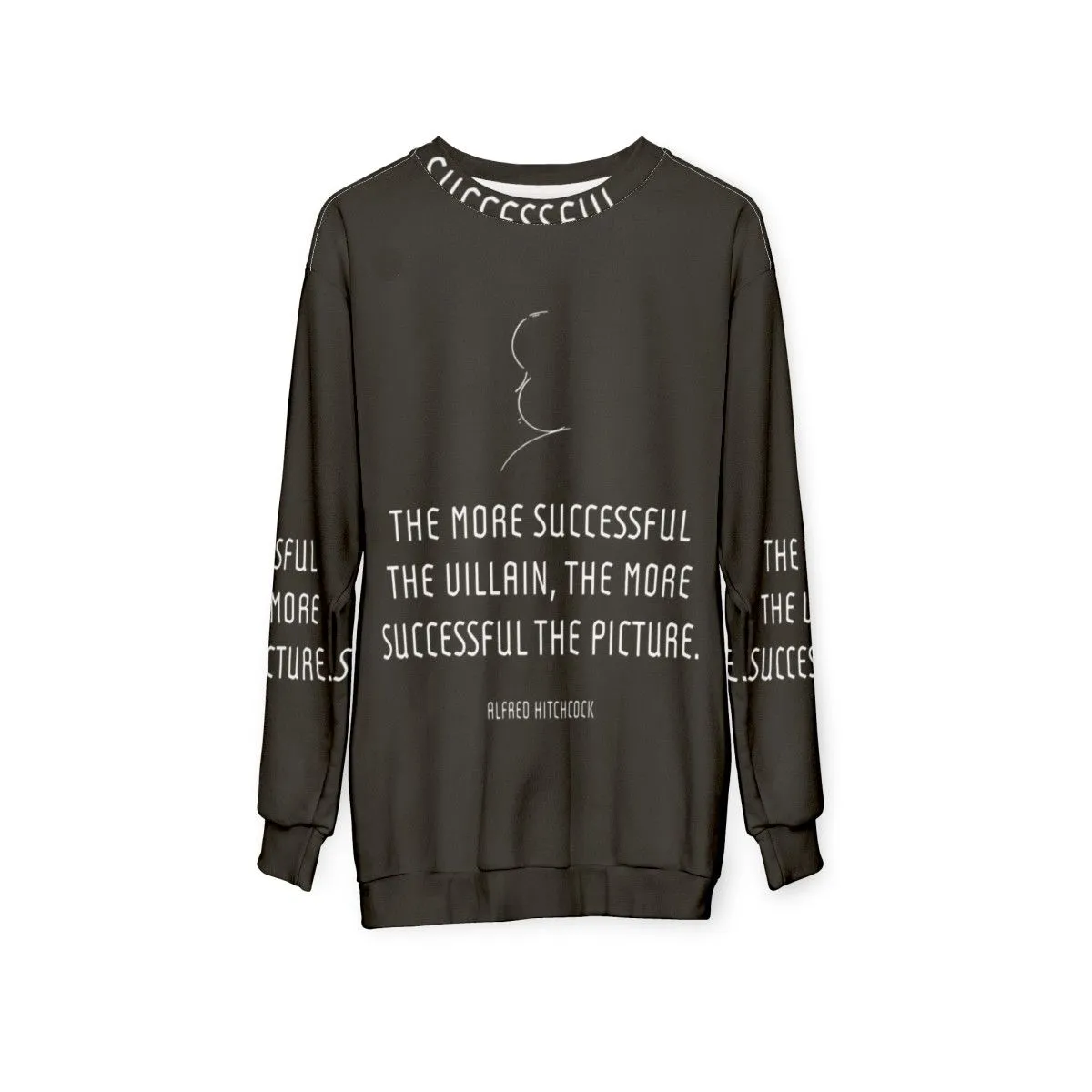 Alfred Hitchcock Villain Quote Sweatshirt