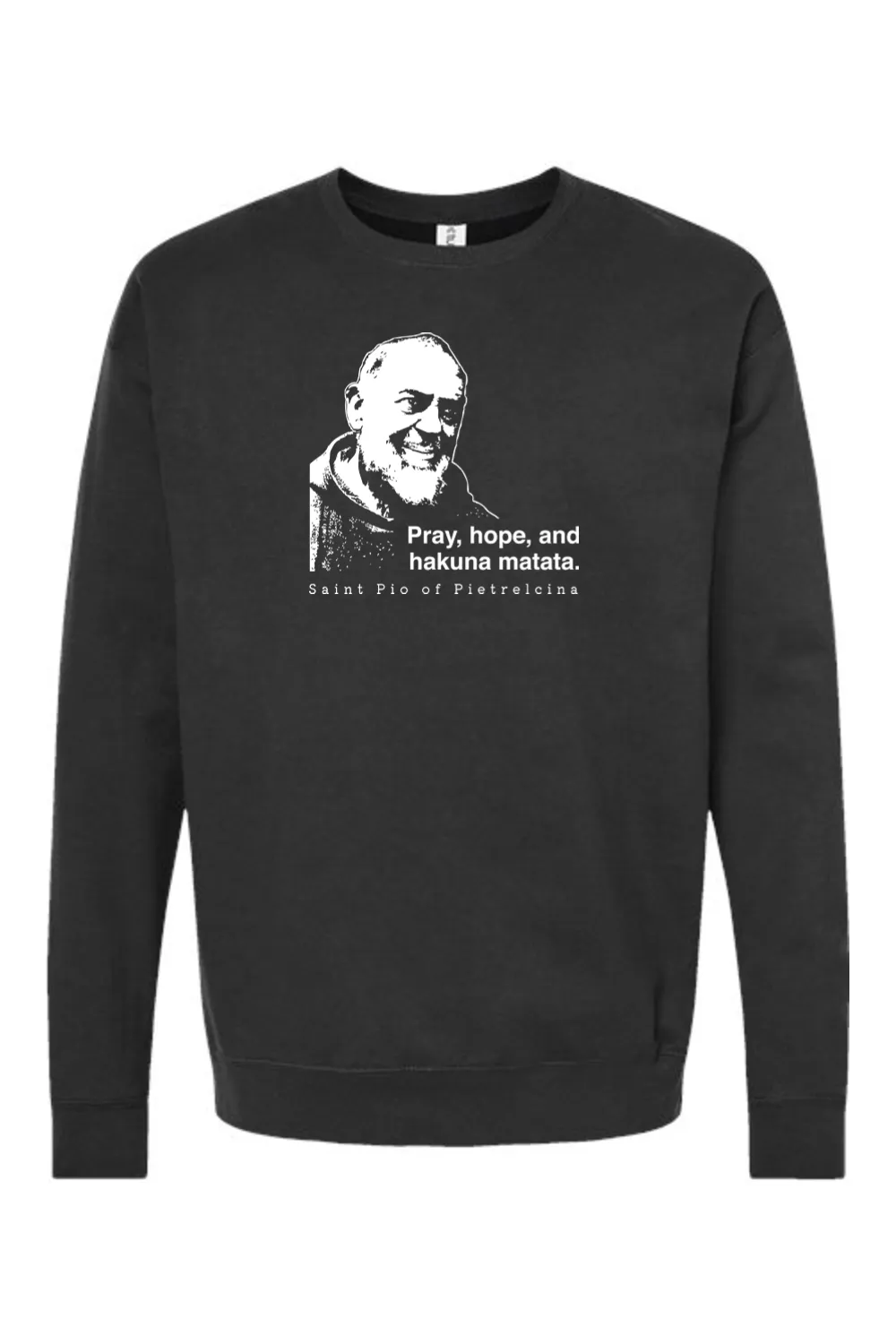 Hakuna Matata - St. Padre Pio Crewneck Sweatshirt