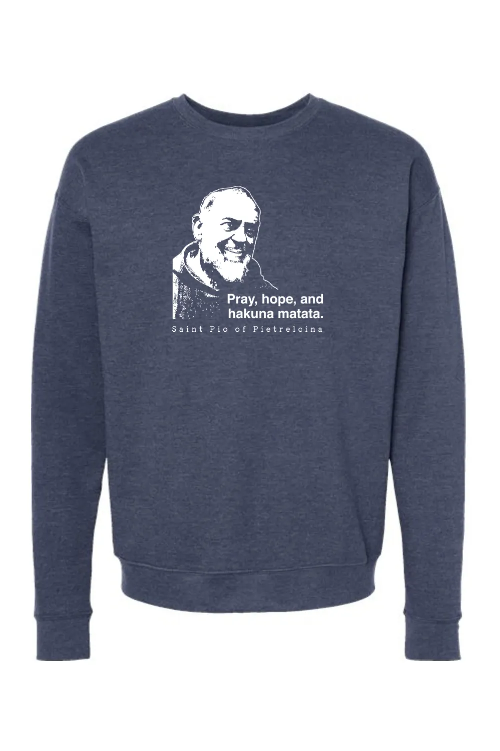 Hakuna Matata - St. Padre Pio Crewneck Sweatshirt