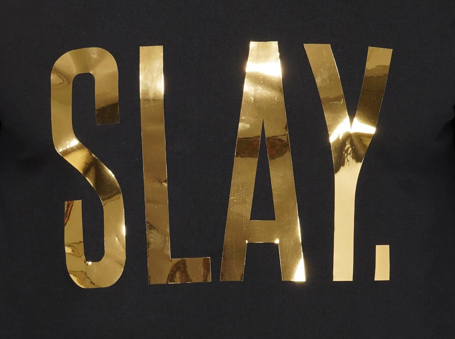 SLAY. Women's T-shirt Limited Edition Gold Foil Reflective Print